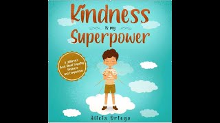 Kindness is my Superpower By Alicia Ortego Picture book story time for kids [upl. by Licko]