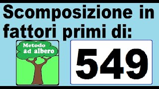 Scomposizione in fattori primi di 549 Metodo ad albero per scomporre 549 in fattori primi [upl. by Schreibe]