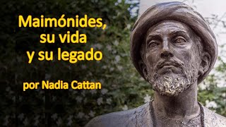 MAIMÓNIDES SU VIDA Y SU LEGADO POR NADIA CATTAN [upl. by Etnuad]