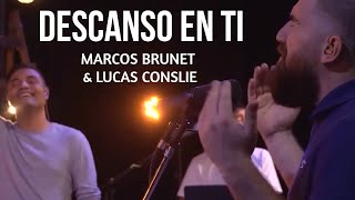 DESCANSO EN TI  Marcos Brunet amp Lucas Conslie l TOMA TU LUGAR l [upl. by Enaed]