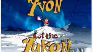 Yvon of The Yukon Theme Song [upl. by Ayyidas]