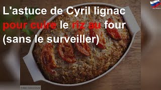 Lastuce de Cyril lignac pour cuire le riz au four sans le surveiller [upl. by Amble]