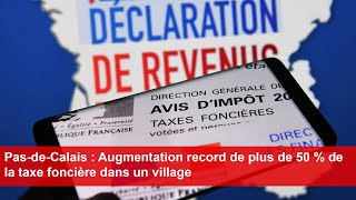 PasdeCalais  Augmentation record de plus de 50  de la taxe foncière dans un village [upl. by Simara]