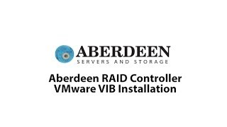 Aberdeen RAID Controller VMware VIB Installation Tutorial [upl. by Orv925]