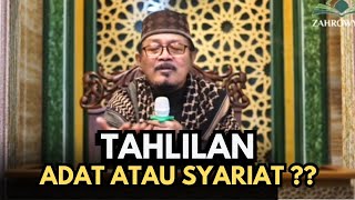 TAHLILAN ADAT ATAU SYARIAT UST AHMAD ZAHRO [upl. by Ahseekat]