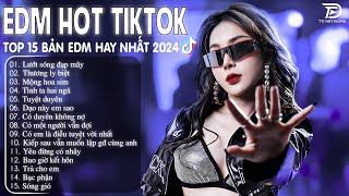 Lướt Sóng Đạp Mây Remix ♫ BXH Nhạc Trẻ Remix Hay Nhất  Top 15 Bản EDM TikTok Hot Trend 2024 [upl. by Artened]