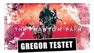 Gregor testet Metal Gear Solid V The Phantom Pain Review [upl. by Tana8]