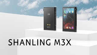 Introducing Shanling M3X [upl. by Sherl]