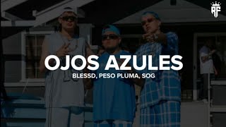 Blessd Peso Pluma SOG  OJOS AZULES  LETRA [upl. by Lefton]