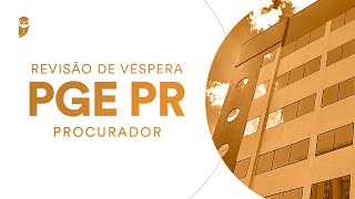 Revisão de Véspera PGE PR Procurador [upl. by Oicaro]