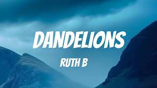 Dandelions  Ruth B  lyrics [upl. by Aihsas403]