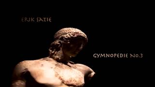 Erik Satie  Gymnopédie No3 [upl. by Dorahs106]