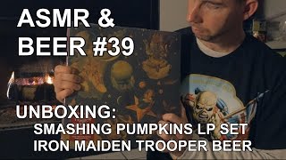 ASMR amp Beer 39  Music amp Memories  Unboxing Smashing Pumpkins LP amp Iron Maiden Trooper Beer Sets [upl. by Tirrell190]