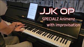 SPECIALZ Piano Animenz JJK OP Jujutsu Kaisen with ImprovisationSolo [upl. by Haidadej]