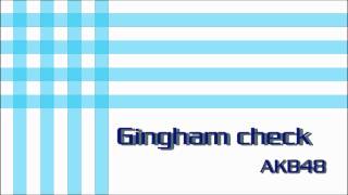 Remix  Gingham check  AKB48 [upl. by Katya]