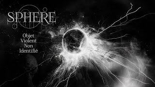 Sphere  Objet Violent Non Identifié Full Album Premiere [upl. by Therese]