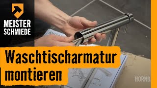 Waschtischarmatur montieren  HORNBACH Meisterschmiede [upl. by Meredi]