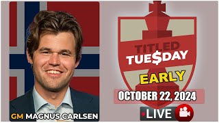 🔴 Magnus Carlsen  Titled Tuesday Early  Oct 22 2024  chesscom [upl. by Sirraf]