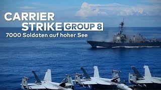 CARRIER STRIKE GROUP 8 7000 Soldaten auf hoher See [upl. by Ytima731]