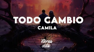 Camila  Todo Cambio LetraLyrics [upl. by Eentruoc673]