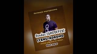 IyeNUKOKOMO Osadus Ighodefeyi [upl. by Evin]