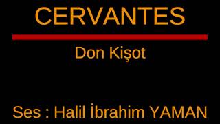 CERVANTES DON KİŞOT SES  Halil İbrahim Yaman [upl. by Elleirda]