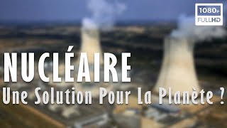 ☢️ Nucléaire Une Solution Pour La Planète   Documentaire Science amp Environnement  Arte 2022 [upl. by Anayd37]