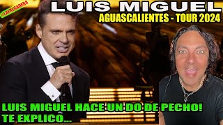 LUIS MIGUEL AGUASCALIENTES 2024  LUIS MIGUEL HACE UN DO DE PECHOTE EXPLICO [upl. by Yhtac]