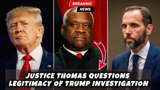 Supreme Court Debate Justice Thomas Questions Legitimacy of Special Counsels Trump Investigation [upl. by Ahsoym131]