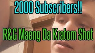 2000 sub milestone I chug a cup of pure Red and Green Maeng Da Kratom [upl. by Luapsemaj206]