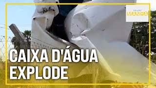 Edição Manhã  Caixa dágua explode e deixa cerca de 2 mil sem água em Hortolândia [upl. by Malti]