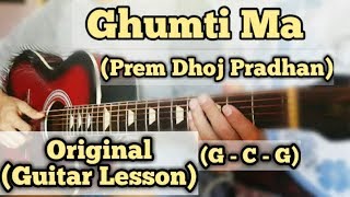 Ghumti Ma  Prem Dhoj Pradhan  Guitar Lesson  Easy Chords [upl. by Assirec]