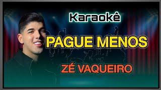 KARAOKÃŠ  PAGUE MENOS ZÃ‰ VAQUEIRO  Playback ZÃ© vaqueiro [upl. by Hogarth]