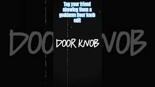 Door knob edit [upl. by Conal]