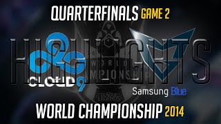 C9 vs SSB Game 2 Highlights Quarterfinal  LoL World Championship 2014 Cloud 9 vs Samsung Blue [upl. by Rukna632]