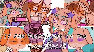 •If PAW Patrol Was In The Hated Child• × PAW Patrol Gacha Club × 4k Special🎉 [upl. by Enahpets]