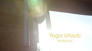 Yoga Urlaub auf Mallorca [upl. by Gnouv]