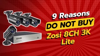 DONT BUY Zosi 8CH 3K Lite BEFORE WATCHING THIS VIDEO 😱 9 Reasons [upl. by Annah]