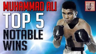 Muhammad Ali  Top 5 Notable Wins [upl. by Hussar]