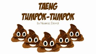 Pinoy Parody Song quotTAENG TUMPOKTUMPOK SA ILALIM NG TULAYquot by Nissimac Eternal [upl. by Krys]