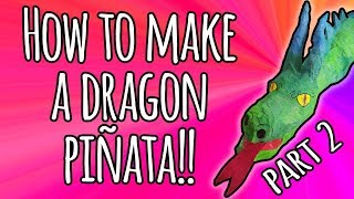 How to make a dragon piñata  part 2 [upl. by Allix]