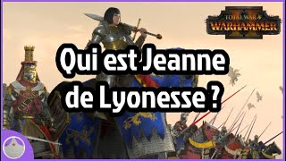 Jeanne de Lyonesse et Henri le Massif  Lore et Total War Warhammer 2 FR [upl. by Alyakam896]