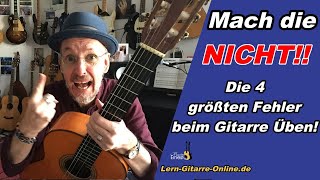 Schlechtes Gitarre Üben  die 4 größten Fehler [upl. by Coreen]