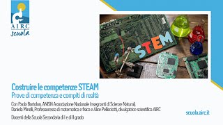 Costruire le competenze STEAM  Webinar AIRC [upl. by Landan308]