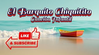 El Barquito Chiquitito [upl. by Rubenstein80]