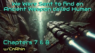 HFY We Were Sent to find an Ancient Weapon called Human  Chapters 7 amp 8 [upl. by Reeba]