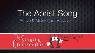 The Aorist Active and Middle Song [upl. by Cristal]