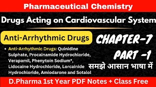 Chapter 7 Part1 Pharmaceutical Chemistry  AntiArrhythmic Drugs  DPharma 1st year Class  PDF [upl. by Ihel251]