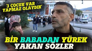 quotÇOCUKLARIMA BİR ŞEY ALAMAMANIN IZDIRABINI YAŞIYORUMquot SOKAK RÖPORTAJI [upl. by Llehsram]