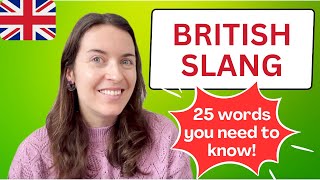 25 BRITISH SLANG WORDS  How to understand British people [upl. by Tremml]